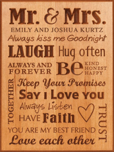 I chose the Cherry Plaque from Anything Engraving to remind us that a successful marriage takes work. Sometimes it's the little things that count!